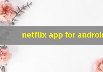 netflix app for android